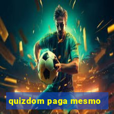 quizdom paga mesmo